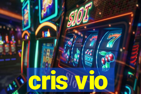 cris vio