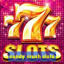 candy crush slots