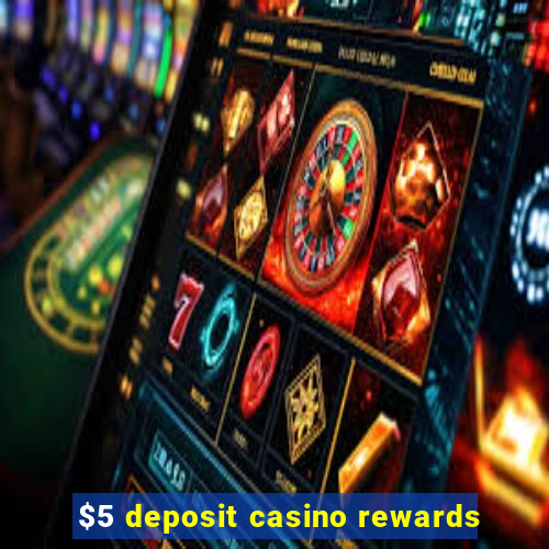 $5 deposit casino rewards