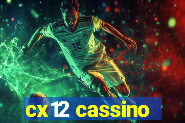 cx12 cassino