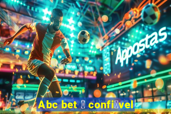 Abc bet 茅 confi谩vel