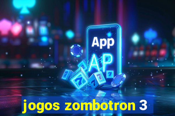 jogos zombotron 3