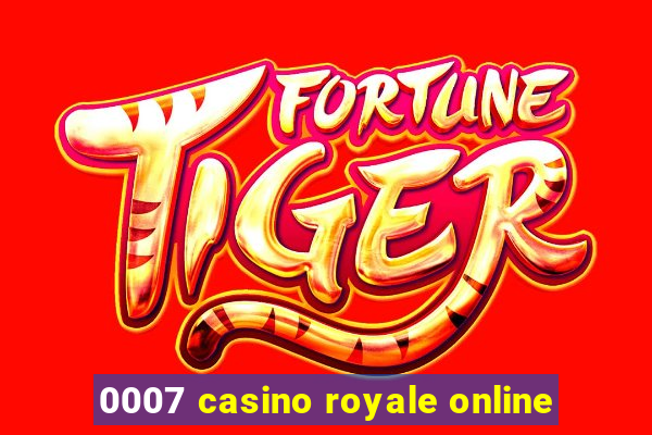 0007 casino royale online