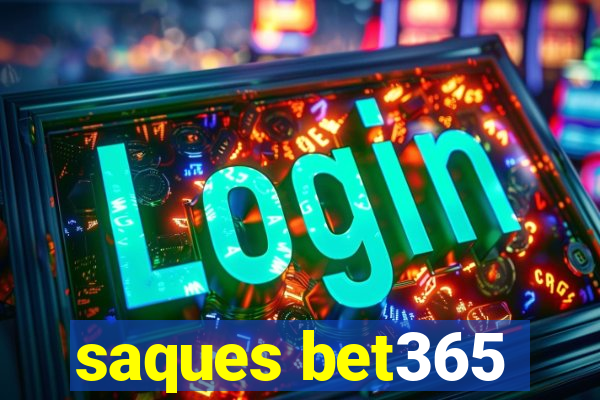 saques bet365