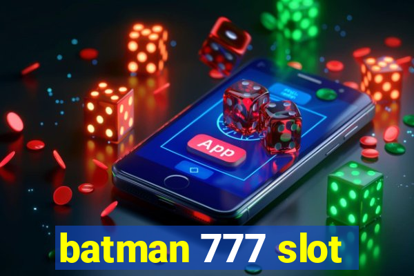 batman 777 slot