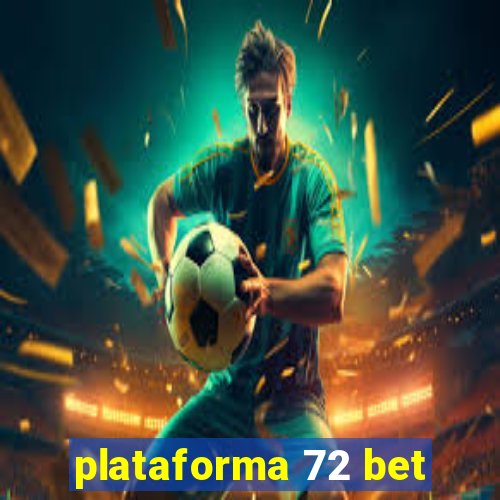 plataforma 72 bet