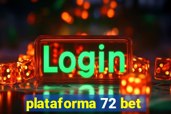 plataforma 72 bet