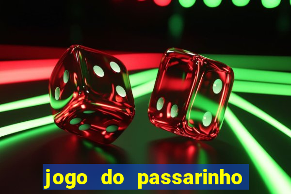 jogo do passarinho para ganhar dinheiro