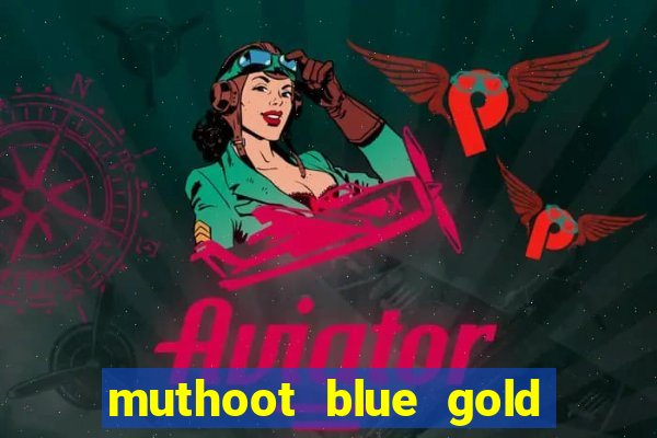 muthoot blue gold loan app