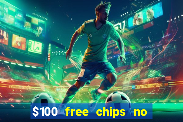 $100 free chips no deposit casino