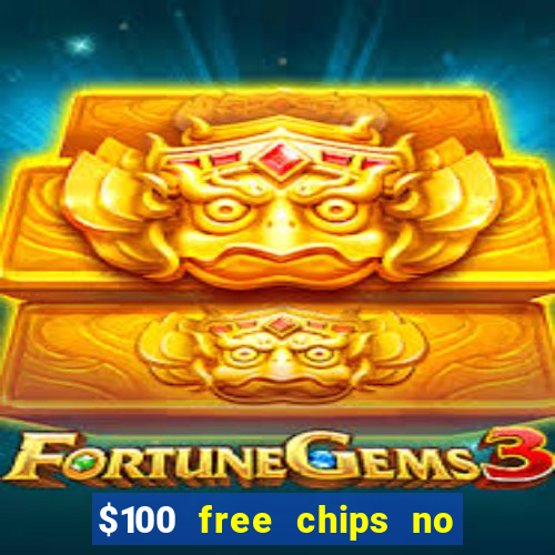 $100 free chips no deposit casino