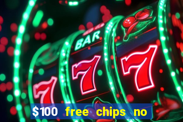 $100 free chips no deposit casino