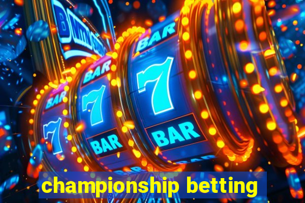 championship betting