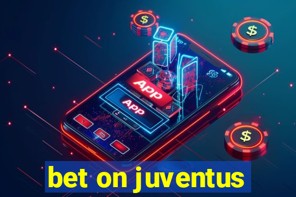 bet on juventus