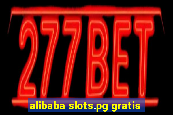 alibaba slots.pg gratis