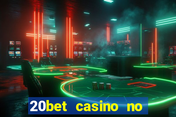 20bet casino no deposit bonus code