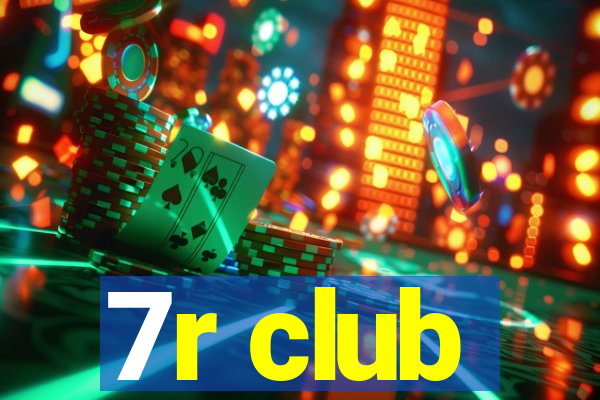 7r club