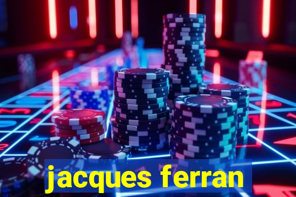 jacques ferran