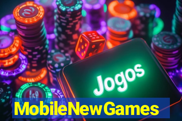 MobileNewGames