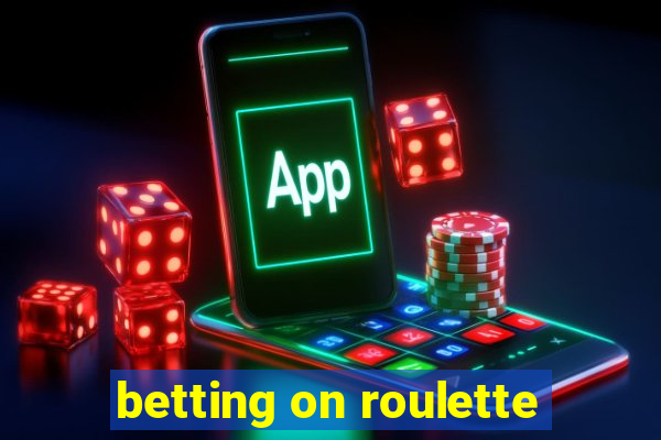 betting on roulette