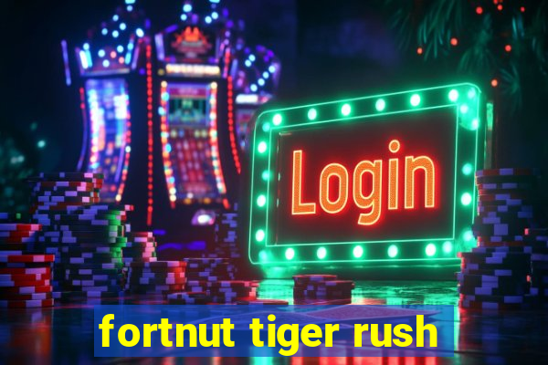 fortnut tiger rush