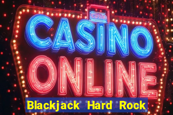 Blackjack Hard Rock & Cassino