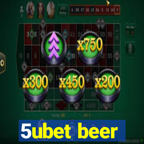 5ubet beer