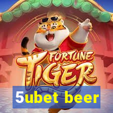 5ubet beer