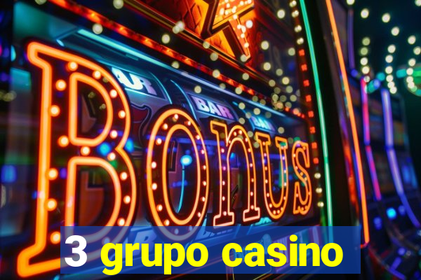 3 grupo casino