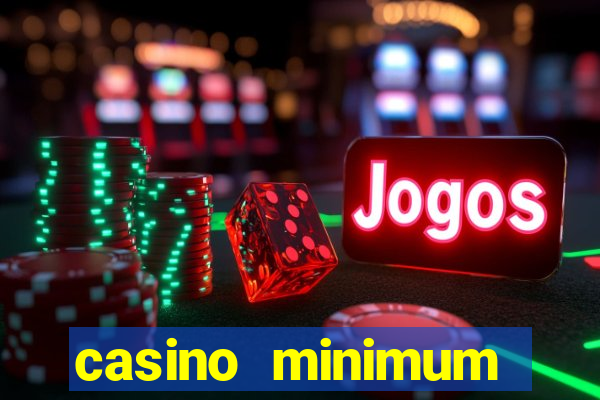 casino minimum deposit 10 dollars