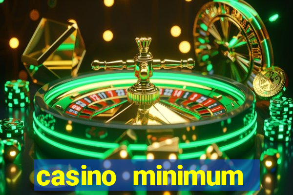 casino minimum deposit 10 dollars