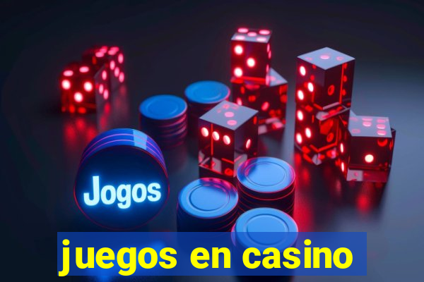 juegos en casino