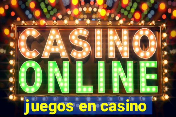 juegos en casino