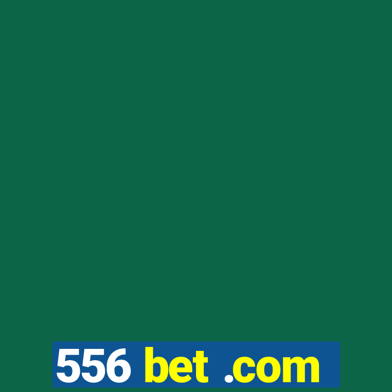 556 bet .com