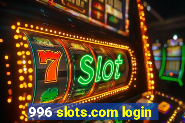 996 slots.com login