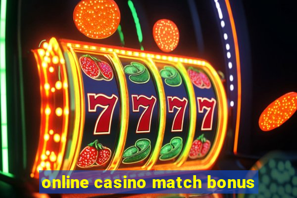 online casino match bonus