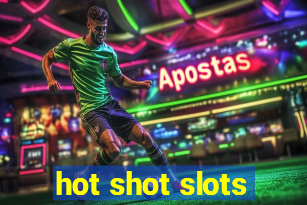 hot shot slots