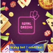 bravg bet 茅 confi谩vel