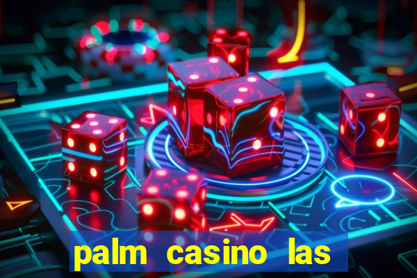 palm casino las vegas nevada