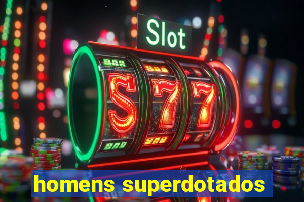 homens superdotados