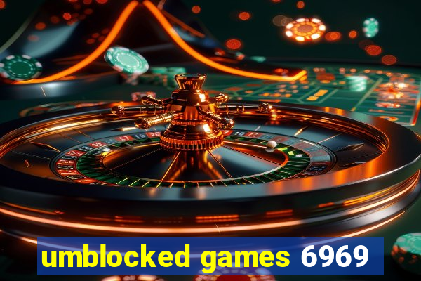 umblocked games 6969