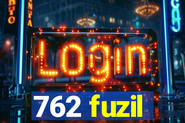 762 fuzil