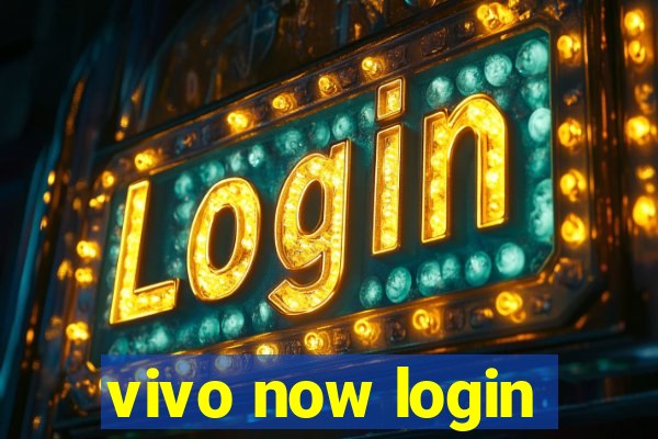 vivo now login