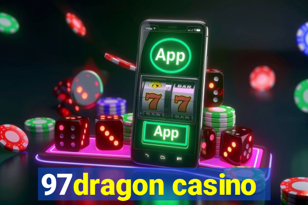 97dragon casino