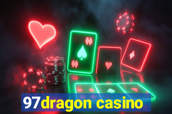 97dragon casino