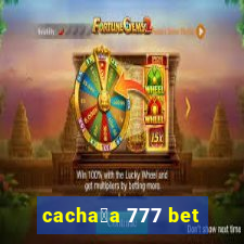 cacha莽a 777 bet