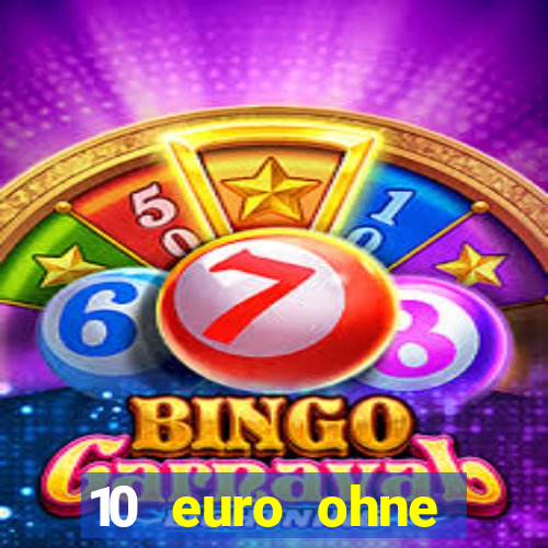 10 euro ohne einzahlung online casino