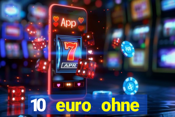 10 euro ohne einzahlung online casino