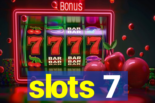 slots 7