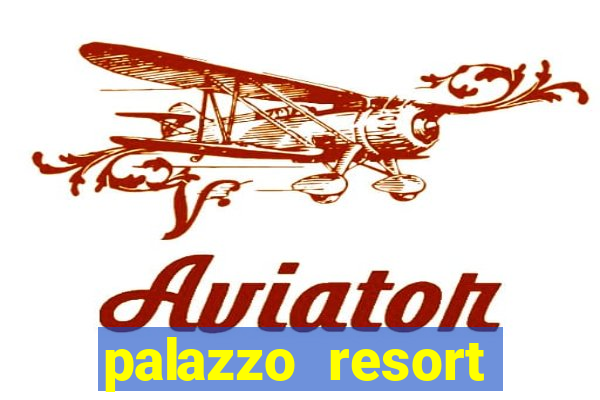 palazzo resort hotel casino